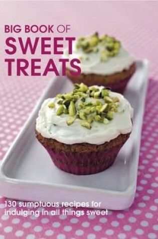 Cover of Big Book of Sweet Treats