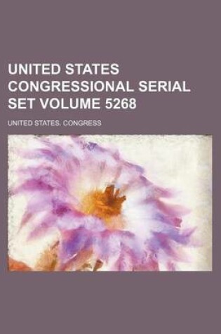 Cover of United States Congressional Serial Set Volume 5268