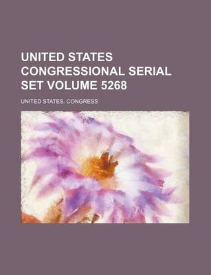 Book cover for United States Congressional Serial Set Volume 5268