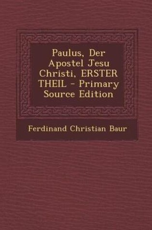 Cover of Paulus, Der Apostel Jesu Christi, Erster Theil