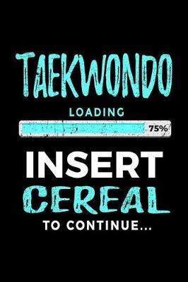 Book cover for Taekwondo Loading 75% Insert Cereal To Continue