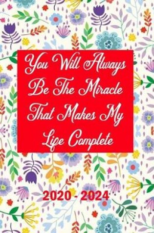 Cover of You Will Always Be The Miracle That Makes My Life Complete 2020-2024