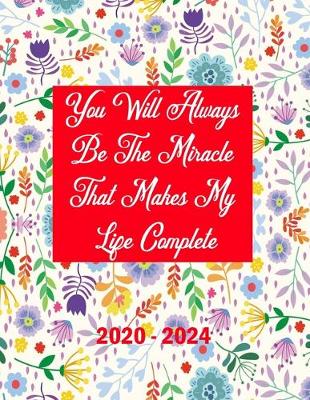 Book cover for You Will Always Be The Miracle That Makes My Life Complete 2020-2024