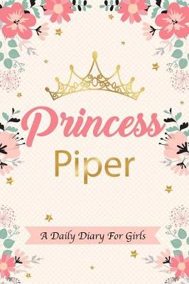 Book cover for Princess Piper a Daily Diary for Girls