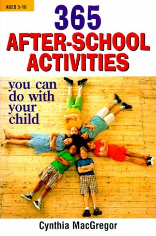Cover of 365 After-school Activities You Can Do with Your Child