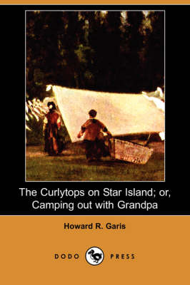 Book cover for The Curlytops on Star Island; Or, Camping Out with Grandpa (Dodo Press)