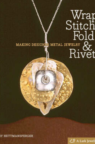 Cover of Wrap, Stitch, Fold and Rivet