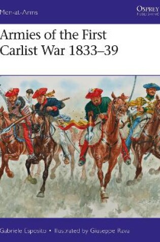 Cover of Armies of the First Carlist War 1833-39
