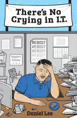 Book cover for There's No Crying in I.T.