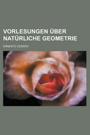 Cover of Vorlesungen Uber Naturliche Geometrie