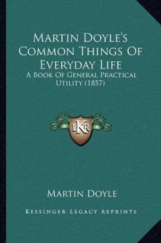 Cover of Martin Doyle's Common Things of Everyday Life