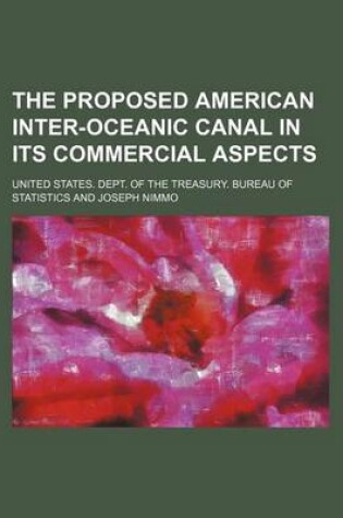 Cover of The Proposed American Inter-Oceanic Canal in Its Commercial Aspects