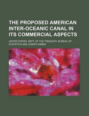 Book cover for The Proposed American Inter-Oceanic Canal in Its Commercial Aspects