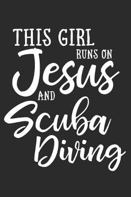Book cover for This Girl Runs On Jesus And Scuba Diving
