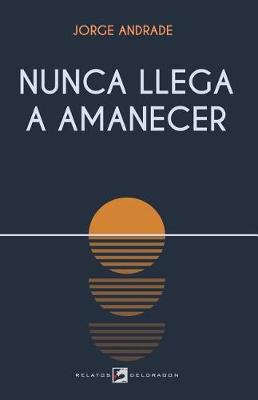 Book cover for Nunca Llega a Amanecer