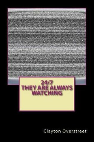 Cover of 24/7 They Are Always Watching