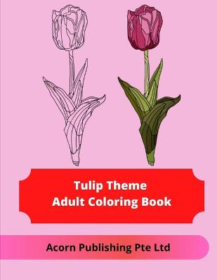 Book cover for Tulip Theme Adult Coloring Book