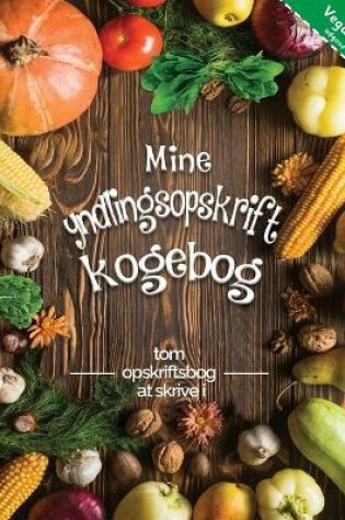 Cover of Mine yndlingsopskrift kogebog vegansk udgave