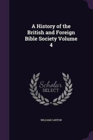 Cover of A History of the British and Foreign Bible Society Volume 4