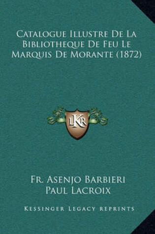 Cover of Catalogue Illustre de La Bibliotheque de Feu Le Marquis de Morante (1872)