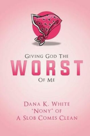 Cover of Giving God the Worst of Me