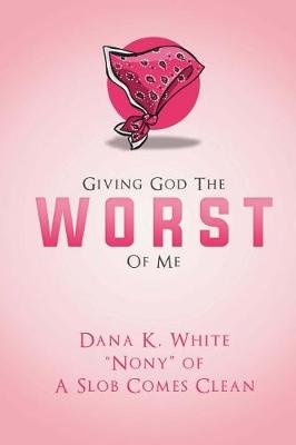 Book cover for Giving God the Worst of Me
