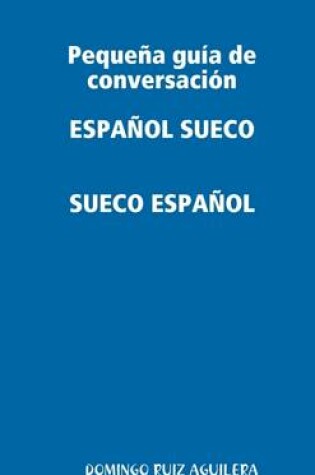 Cover of Peque A Guia De Conversacion Espa Ol Sueco, Sueco Espa Ol
