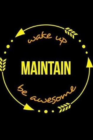Cover of Wake Up Maintain Be Awesome Cool Notebook for a Hygiene Service Assistant, Legal Ruled Journal