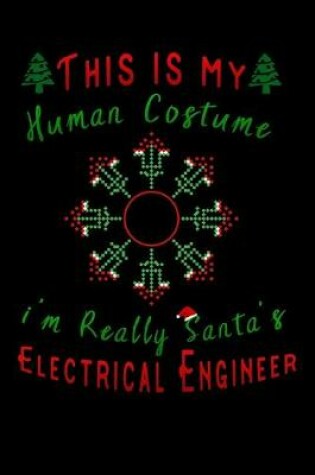 Cover of this is my human costume im really santa Electrical Engineer