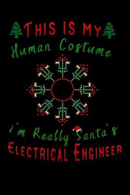 Book cover for this is my human costume im really santa Electrical Engineer
