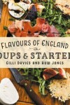 Book cover for Flavours of England: Soups and Starters