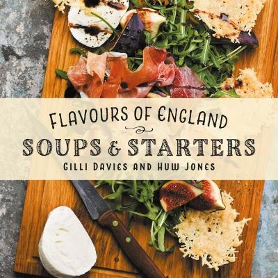 Book cover for Flavours of England: Soups and Starters