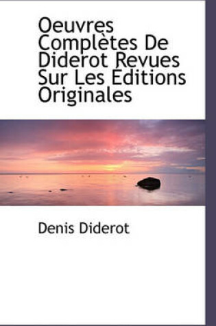Cover of Oeuvres Completes de Diderot Revues Sur Les Editions Originales
