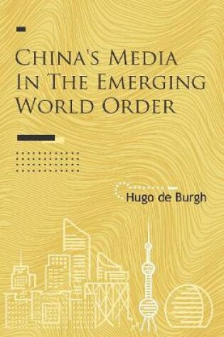 Cover of China's Media in the Emerging World Order