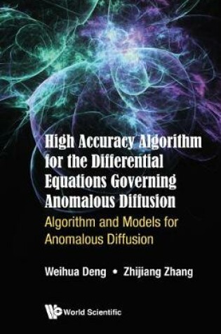 Cover of High Accuracy Algorithm For The Differential Equations Governing Anomalous Diffusion: Algorithm And Models For Anomalous Diffusion