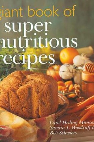 Cover of Giant Book of Super Nutritious Recipes