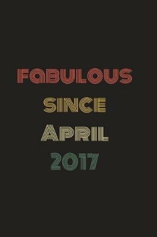 Cover of Fabulous Since April 2017
