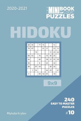 Cover of The Mini Book Of Logic Puzzles 2020-2021. Hidoku 9x9 - 240 Easy To Master Puzzles. #10