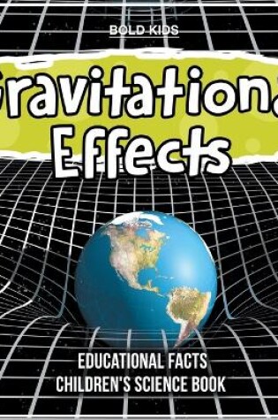 Cover of Gravitational Effects Educational Facts Children's Science Book