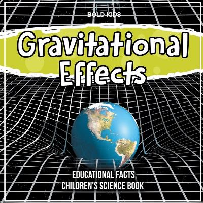 Book cover for Gravitational Effects Educational Facts Children's Science Book