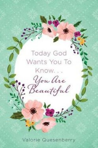 Cover of Today God Wants You to Know...You Are Beautiful