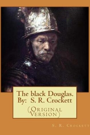 Cover of The black Douglas. By