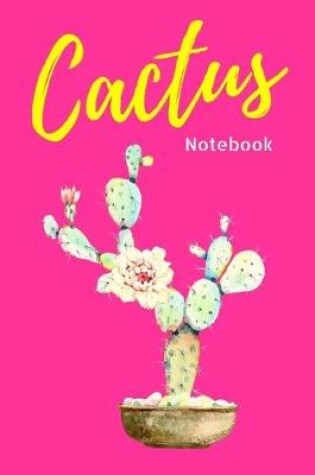Cover of Pink Cactus Flower Notebook. Flower Cactus Plant 120 Blank Lined Page Journal, College Ruled Composition Notebook. Size 6x9 Blank Line Pink Color Design Cover. Great Gift for Succulent Cactus Lovers. Kid Men Women Teen Children Housewife Worker.