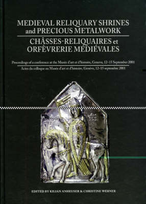 Cover of Medieval Reliquiary Shrines and Precious Metal Objects / Chasses-reliquaires et Orfevrerie Medievales