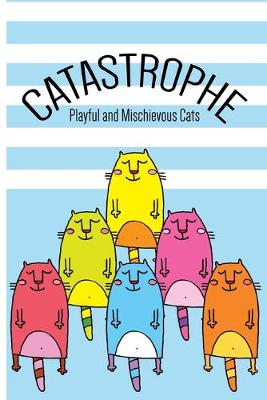 Book cover for CATASTROPHE - Playful and Mischievous Cats of Color (Blue)