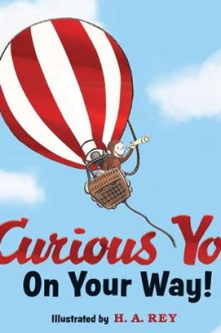 Cover of Curious George Curious You: On Your Way! Gift Edition