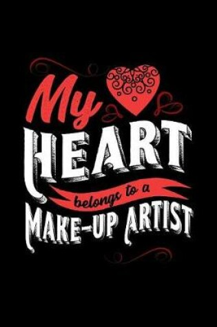 Cover of My Heart Belongs to a Make-Up Artist