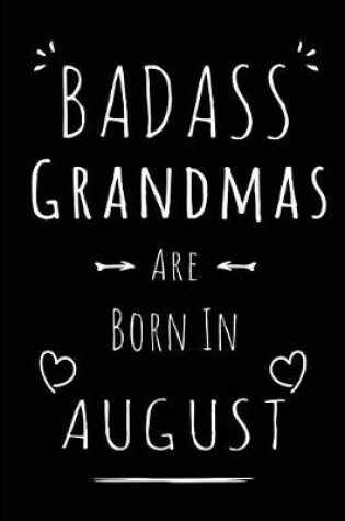 Cover of Badass Grandmas Are Born In August