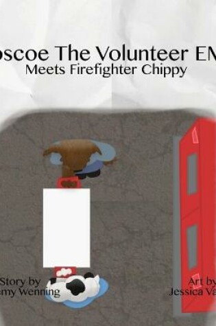 Cover of Roscoe the Volunteer EMT Meets Firefighter Chippy