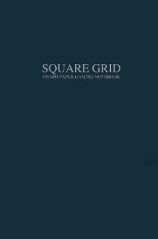 Cover of Square Grid Graph Paper Gaming Notebook